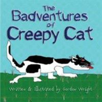 The Badventures of Creepy Cat 1581129394 Book Cover