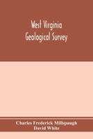 West Virginia Geological Survey. Part I. The living flora of West Virginia. Part II. The Fossil Flora of West Virginia. 9353975344 Book Cover