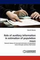 Role of auxiliary information in estimation of population mean: General classes of improved estimators of population mean through auxiliary information 3844308695 Book Cover