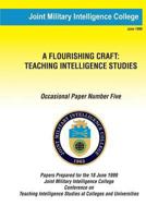 A Flourishing Craft: Teaching Intelligence Studies 1523770910 Book Cover