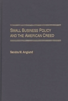 Small Business Policy and the American Creed 0275966976 Book Cover