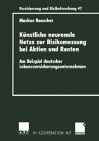 Künstliche neuronale Netze zur Risikomessung bei Aktien und Renten: Am Beispiel deutscher Lebensversicherungsunternehmen (Versicherung und Risikoforschung, 47) 3824482274 Book Cover