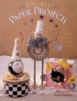 Fanciful Paper Projects: Making Your Own Posh Little Follies 1402727526 Book Cover