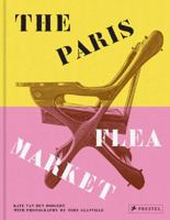The Paris Flea Market: Les Puces de Paris, Saint-Ouen 3791379739 Book Cover