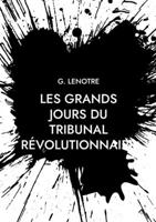 Les grands jours du tribunal révolutionnaire 2322397016 Book Cover