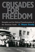 Crusades for Freedom: Memphis and the Political Transformation of the American South 1617037095 Book Cover