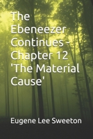 The Ebeneezer Continues - Chapter 12 'The Material Cause' B0GTQYW1R2 Book Cover