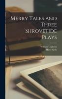 Merry Tales and Three Shrovetide Plays (Library of World Literature Ser.) 1017714657 Book Cover