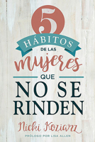 5 hábitos de las mujeres que no se rinden / 5 Habits of Women Who Don't  Quit 1629993360 Book Cover