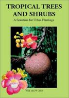 Tropical Trees and Shrubs: A Selection for Urban Plantings 9810460228 Book Cover