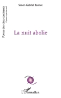 La nuit abolie (Poètes Des Cinq Continents) (French Edition) 2343218226 Book Cover