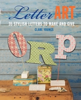 Letter Art: 35 stylish letters to make and give 1782490841 Book Cover