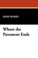 Where the Pavement Ends 1547088451 Book Cover