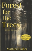 Forest for the Trees & Other Stories 1959680013 Book Cover