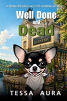 Well Done and Dead: A Penelope Sinclair Cozy Murder Mystery B0H2B7M98N Book Cover
