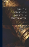 �ber Die J�dischen Aerzte Im Mittelalter 1148072349 Book Cover