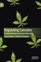 Regulating Cannabis: A Global Review and Future Directions 3030529266 Book Cover