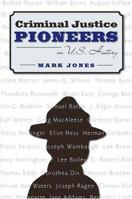 Criminal Justice Pioneers in U.S. History 0205359191 Book Cover
