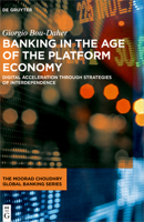 Banking in the Age of the Platform Economy: Digital Acceleration Through Strategies of Interdependence 3110792397 Book Cover