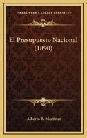 El Presupuesto Nacional (1890) 1145993605 Book Cover