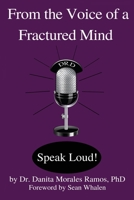 From the Voice of a Fractured Mind: Speak Loud! B0851MHFM5 Book Cover
