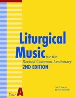 Liturgical Music for the Revised Common Lectionary Year A: 2nd Edition 1640654348 Book Cover