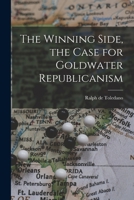The Winning Side, the Case for Goldwater Republicanism 1014283248 Book Cover