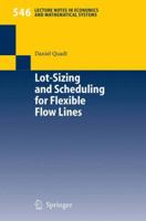 Lot-Sizing and Scheduling for Flexible Flow Lines 3540223258 Book Cover