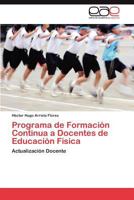 Programa de Formación Continua a Docentes de Educación Física: Actualización Docente 3847359738 Book Cover