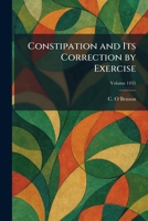 Constipation and Its Correction by Exercise 1025241908 Book Cover