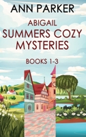 Abigail Summers Cozy Mysteries - Books 1-3 4824195594 Book Cover