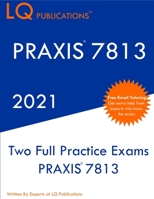 Praxis 7813: Two Full Practice Exam - Updated Exam Questions - Free Online Tutoring 1649263538 Book Cover