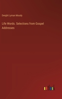 Life Words. Selections from Gospel Addresses 3385370728 Book Cover