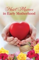 Heart Matters in Early Motherhood (Making a Difference) 191019784X Book Cover