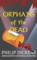 Orphans of the Dead (Armageddon's Offspring) 179297230X Book Cover