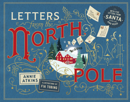 Letters from the North Pole: With Five Letters from Santa Claus to Pull Out and Read 1915569915 Book Cover