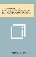 The Properties, Physics, and Design of Semiconductor Devices 1258211017 Book Cover