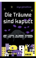Die Träume sind kaputt 3759750966 Book Cover