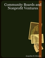 Community Boards and Nonprofit Ventures 1435701739 Book Cover