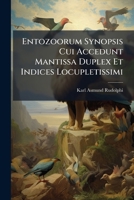 Entozoorum Synopsis Cui Accedunt Mantissa Duplex Et Indices Locupletissimi 1174502789 Book Cover