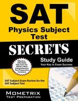 SAT Physics Subject Test Secrets Study Guide: SAT Subject Exam Review for the SAT Subject Test 1610728467 Book Cover