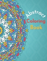 Abstract Coloring Book: The Best Abstract designs coloring booK For Adults B08Z13J1RT Book Cover