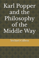 Karl Popper and the Philosophy of the Middle Way B0FGQ8MR74 Book Cover
