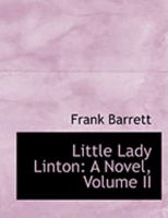 Little Lady Linton: A Novel; Volume II 3337031609 Book Cover