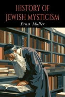 A History of Jewish Mysticism B0H6NKDYG8 Book Cover