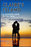Claire's Island: A Summer Love - Book Two B0CHG6W16M Book Cover