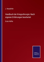 Handbuch der Kriegschirurgie: Nach eigenen Erfahrungen bearbeitet: Erste Hälfte 3752537647 Book Cover