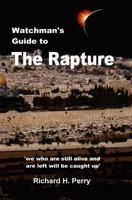 Watchman's Guide to the Rapture: Large Print Edition 1477604510 Book Cover