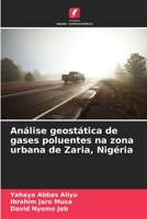 Analyse géostatistique des gaz polluants dans la ville de Zaria, au Nigeria 6206090000 Book Cover