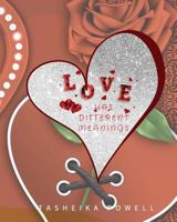 Love Has Different Meanings: Love Has Different Meanings 1986596370 Book Cover